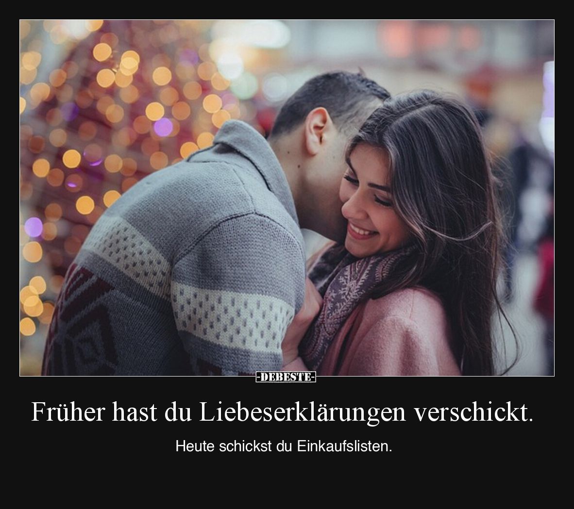 Früher hast du Liebeserklärungen verschickt.  Heute schickst du Einkaufslisten.