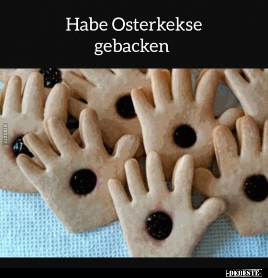 Habe Osterkekse gebacken.. - Lustige Bilder | DEBESTE.de