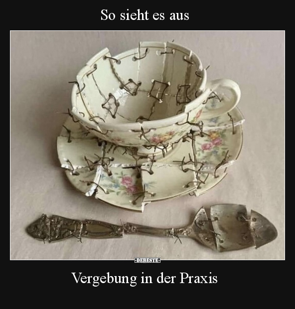 So sieht es aus Vergebung in der Praxis.. - Lustige Bilder | DEBESTE.de