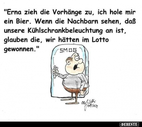 "Erna zieh die Vorhänge zu, ich hole mir ein Bier..." - Lustige Bilder | DEBESTE.de