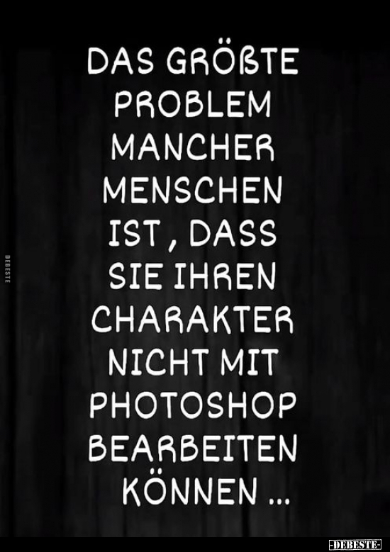 Das größte Problem mancher Menschen ist, dass sie ihren.. - Lustige Bilder | DEBESTE.de