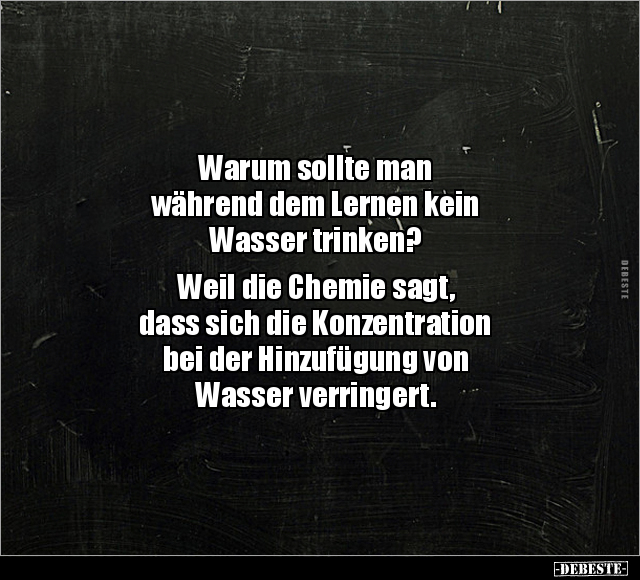 Warum sollte man während dem Lernen kein Wasser trinken?.. - Lustige Bilder | DEBESTE.de