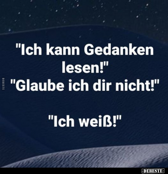 "Ich kann Gedanken lesen!".. - Lustige Bilder | DEBESTE.de