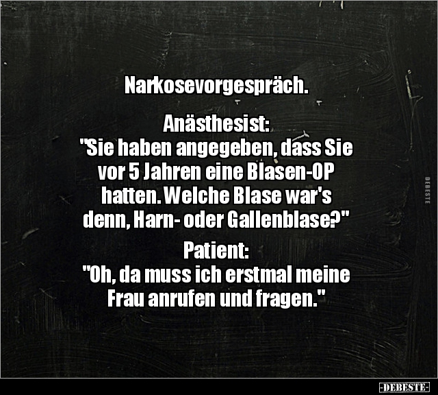 Narkosevorgespräch. Anästhesist: "Sie haben angegeben.." - Lustige Bilder | DEBESTE.de