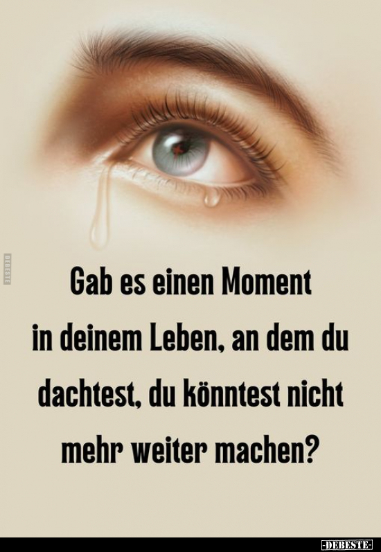 Gab es einen Moment in deinem Leben, an dem.. - Lustige Bilder | DEBESTE.de