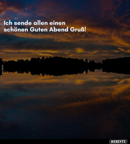 Ich sende allen einen schönen Guten Abend Gruß!.. - Lustige Bilder | DEBESTE.de