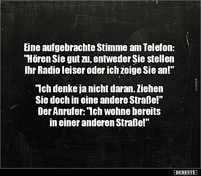 Eine aufgebrachte Stimme am Telefon: "Hören Sie gut zu.." - Lustige Bilder | DEBESTE.de