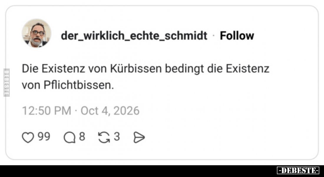 Die Existenz von Kürbissen bedingt die Existenz von Pflichtbissen.