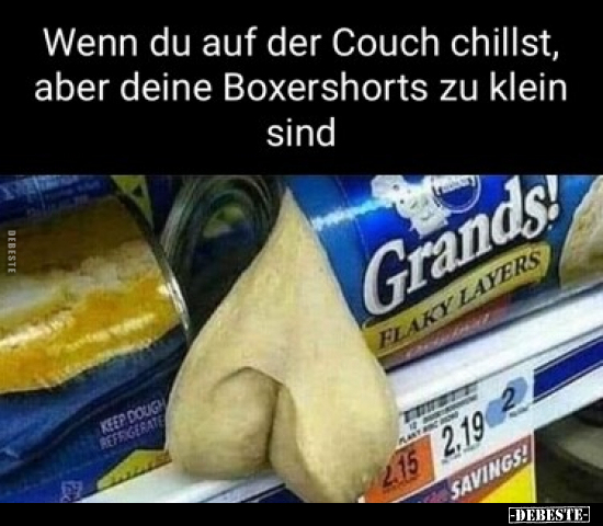 Wenn du auf der Couch chillst, aber deine Boxershorts zu... - Lustige Bilder | DEBESTE.de