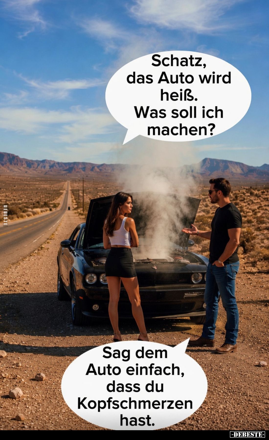 Schatz, das Auto wird heiß. - Was soll ich machen?.. - Lustige Bilder | DEBESTE.de
