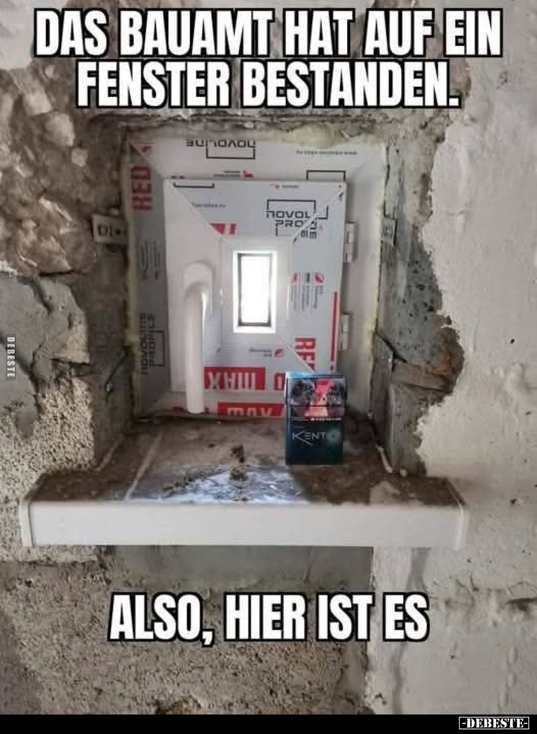 Das Bauamt hat auf ein Fenster bestanden.
-
Also, hier ist es.