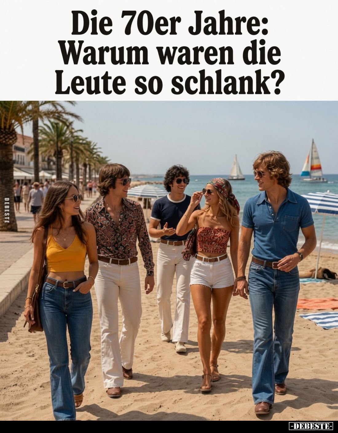 Die 70er Jahre:
Warum waren die Leute so schlank?
