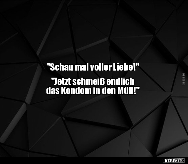 "Schau mal voller Liebe!" "Jetzt schmeiß endlich das.." - Lustige Bilder | DEBESTE.de