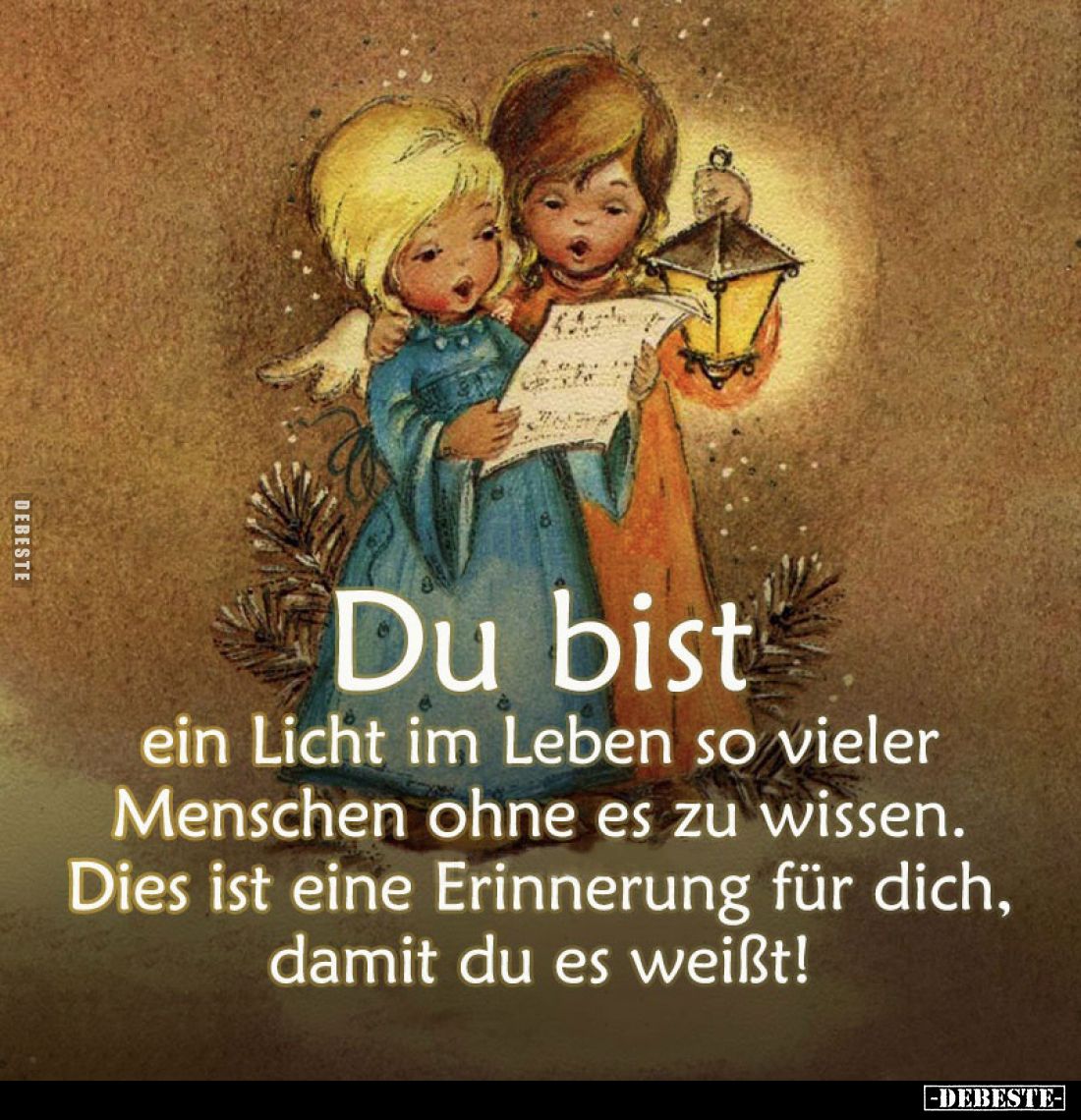Du bist
ein Licht im Leben so vieler Menschen ohne es zu wissen. Dies ist eine Erinnerung für dich, damit du es weißt!