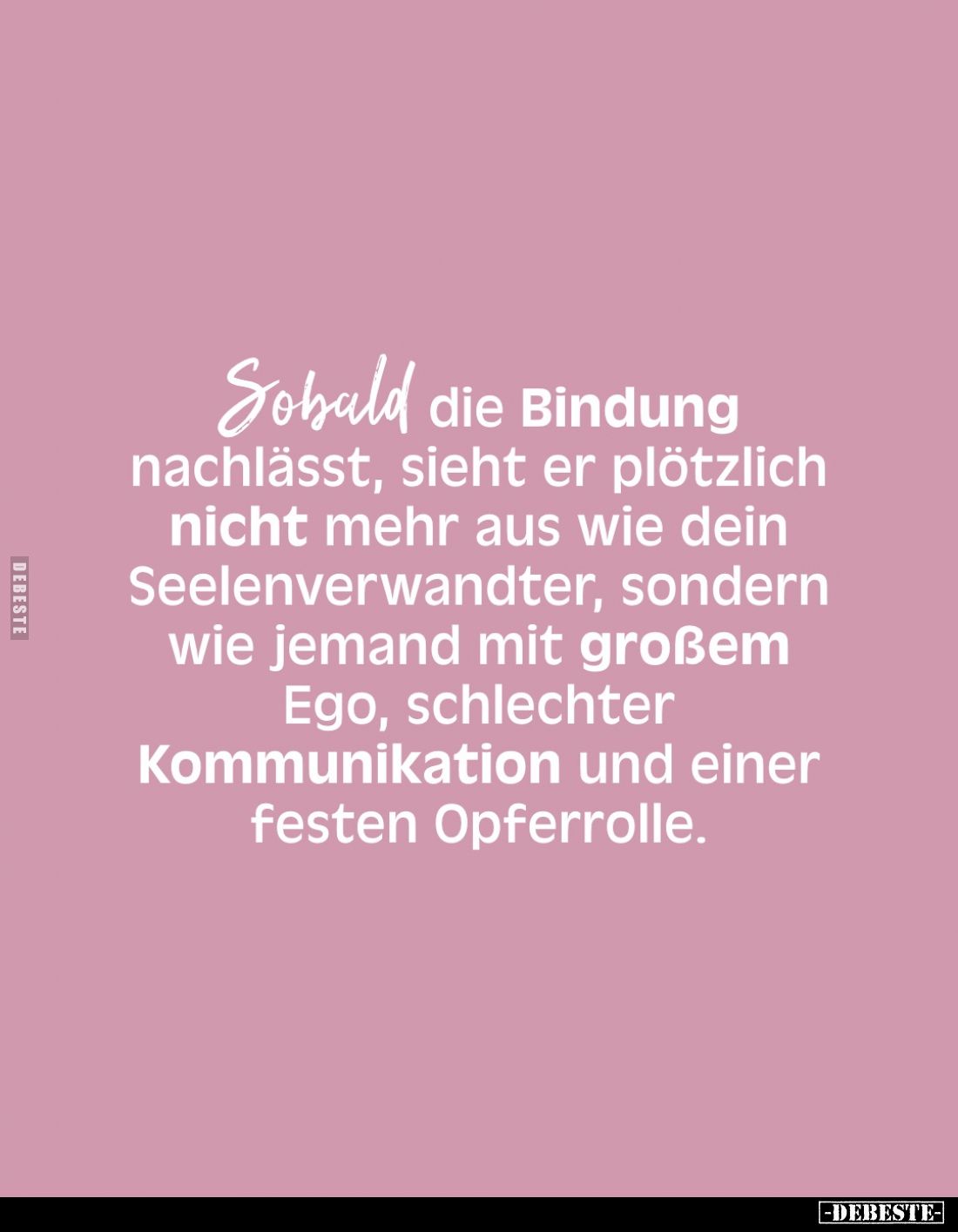 Sobald die Bindung nachlässt, sieht er plötzlich nicht mehr aus wie dein Seelenverwandter, sondern wie jemand mit großem Ego,...