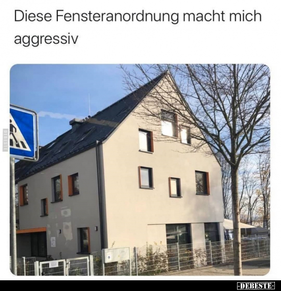 Diese Fensteranordnung macht mich aggressiv.. - Lustige Bilder | DEBESTE.de