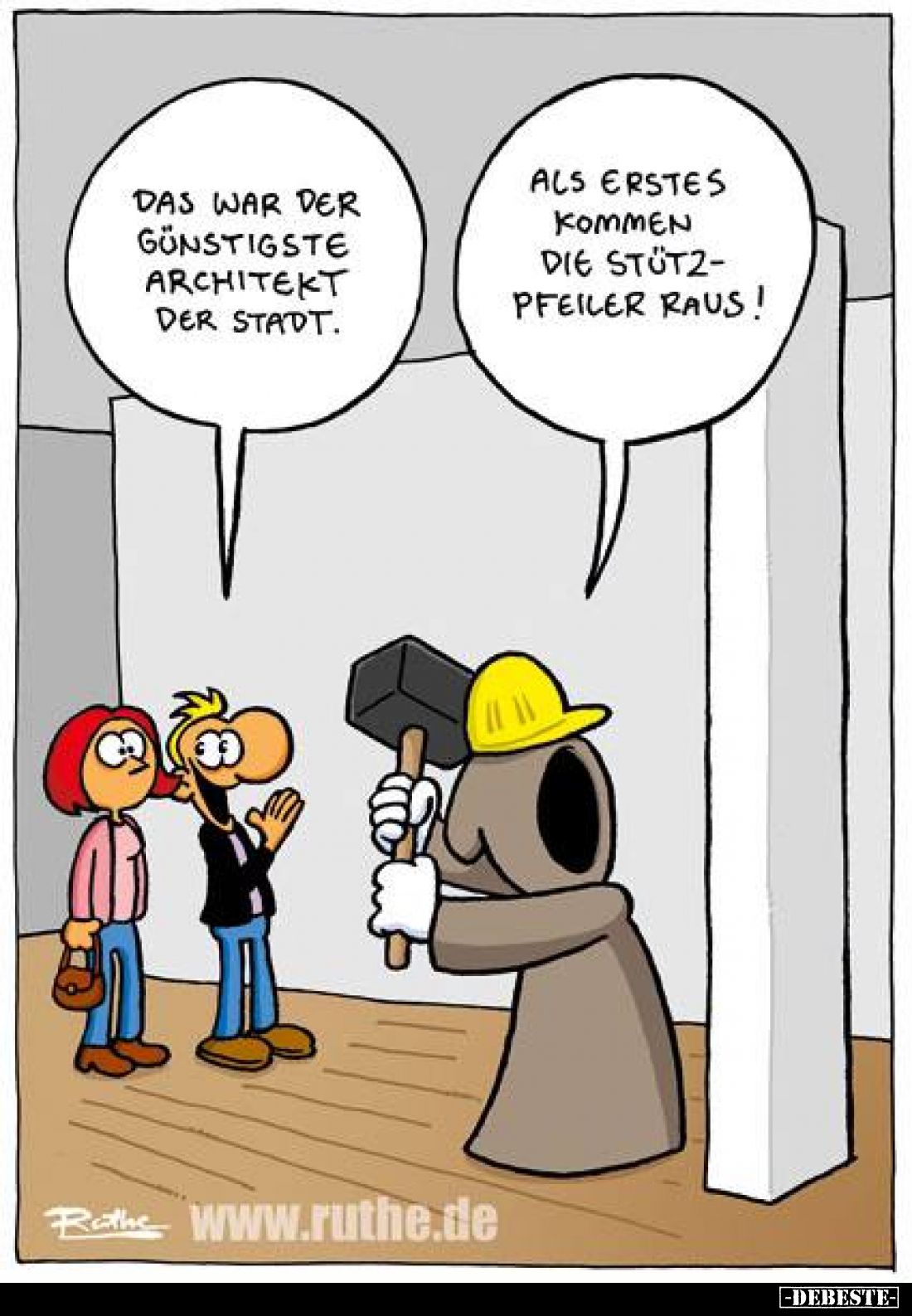 Das war der günstigste Architekt der Stadt.
-
Als erstes kommen die Stützpfeiler raus!