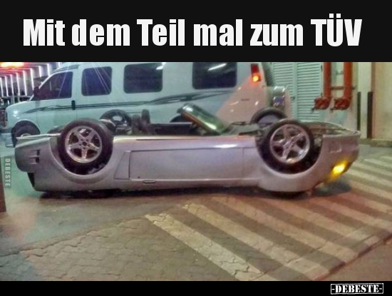 Mit dem Teil mal zum TÜV..