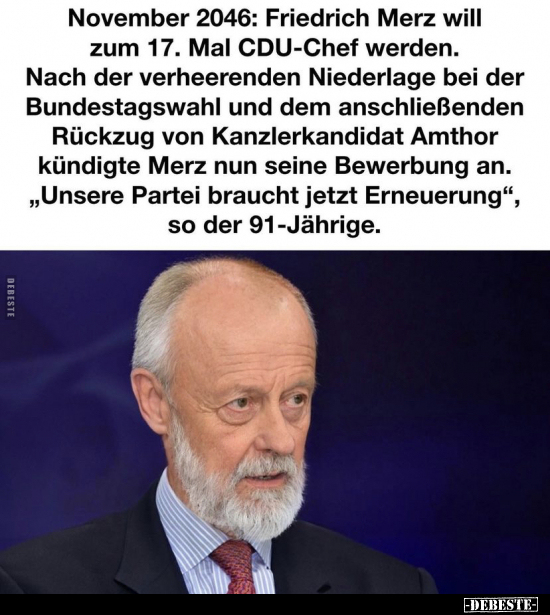 November 2046: Friedrich Merz will zum 17. Mal CDU-Chef.. - Lustige Bilder | DEBESTE.de