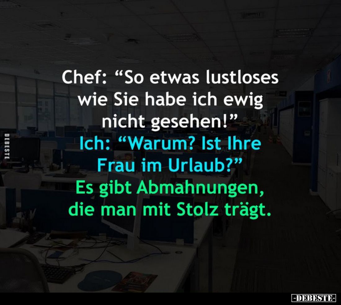 Chef: "So etwas lustloses wie Sie habe ich ewig nicht.." - Lustige Bilder | DEBESTE.de