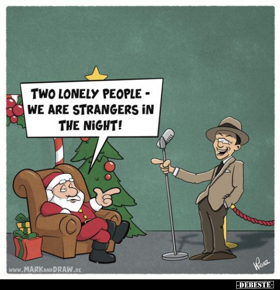 Two lonely people - we are strangers in the night!