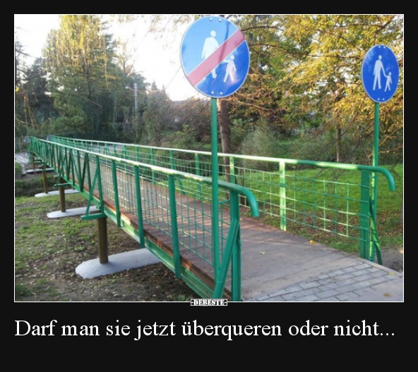 Darf man sie jetzt überqueren oder nicht...