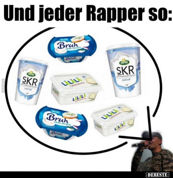 Und jeder Rapper so..