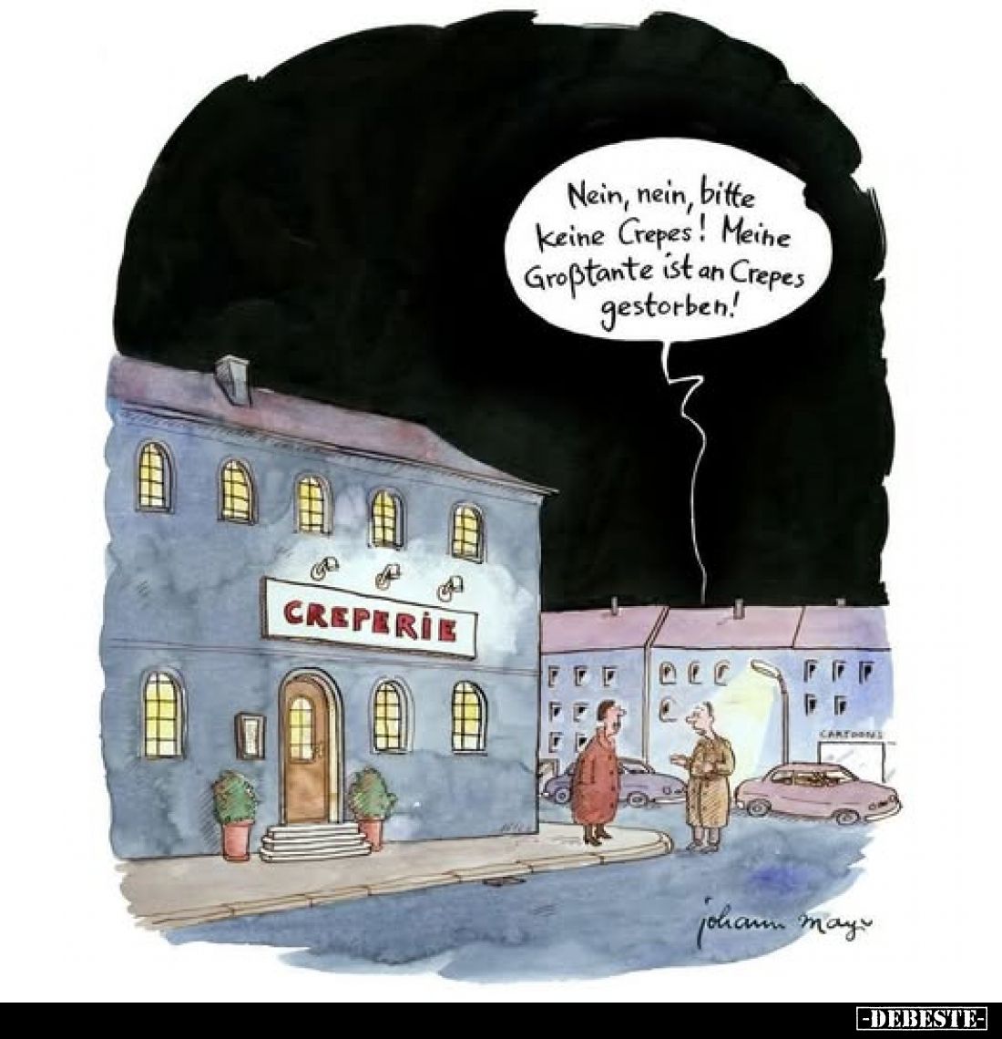 Nein, nein, bitte keine Crepes! Meine Großtante ist an Crepes gestorben!