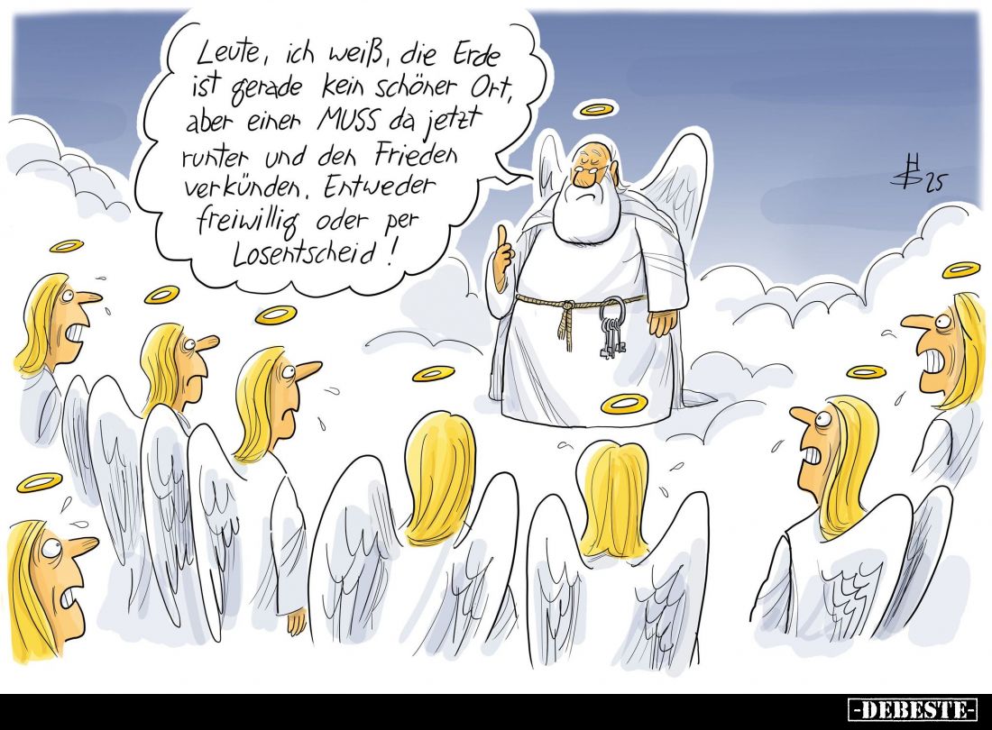 Leute, ich weiß, die Erde ist gerade kein schöner Ort, aber einer MUSS da jetzt runter und den Frieden verkünden. Entweder fr...