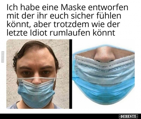 Ich habe eine Maske entworfen mit der ihr euch sicher.. Lustige