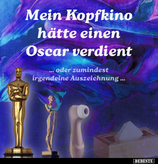 Mein Kopfkino hätte einen Oscar verdient... - Lustige Bilder | DEBESTE.de