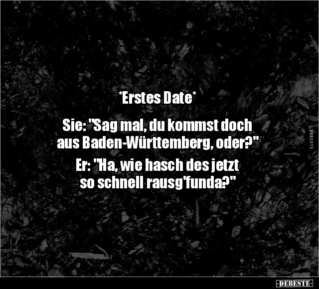 *Erstes Date* Sie: "Sag mal, du kommst doch aus.." - Lustige Bilder | DEBESTE.de