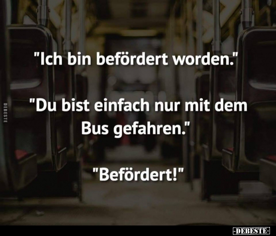 "Ich bin befördert worden..." - Lustige Bilder | DEBESTE.de