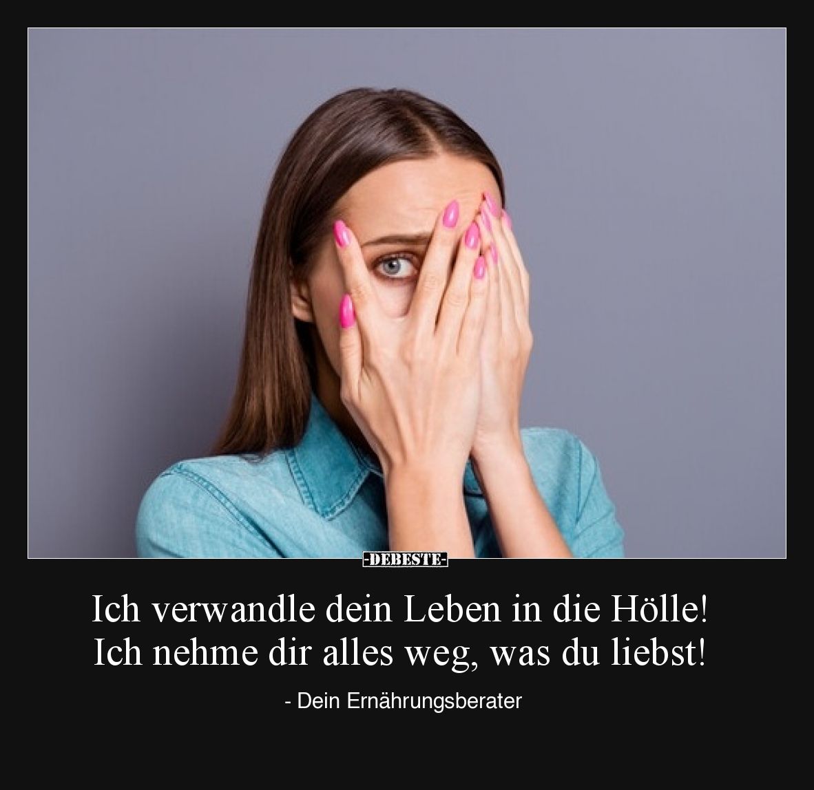 Ich verwandle dein Leben in die Hölle! Ich nehme dir alles weg, was du liebst! - Dein Ernährungsberater