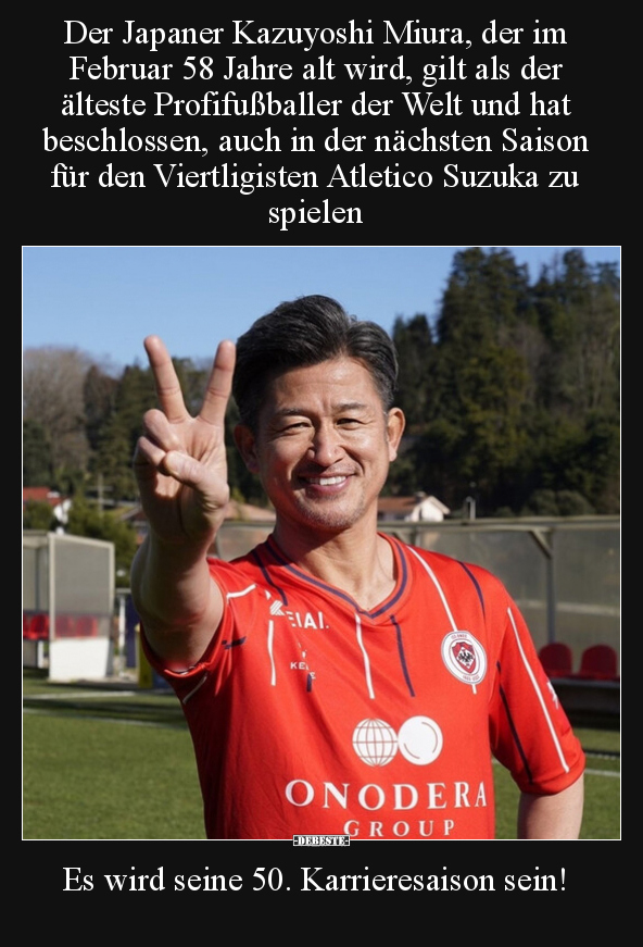 Der Japaner Kazuyoshi Miura, der im Februar 58 Jahre alt.. - Lustige Bilder | DEBESTE.de