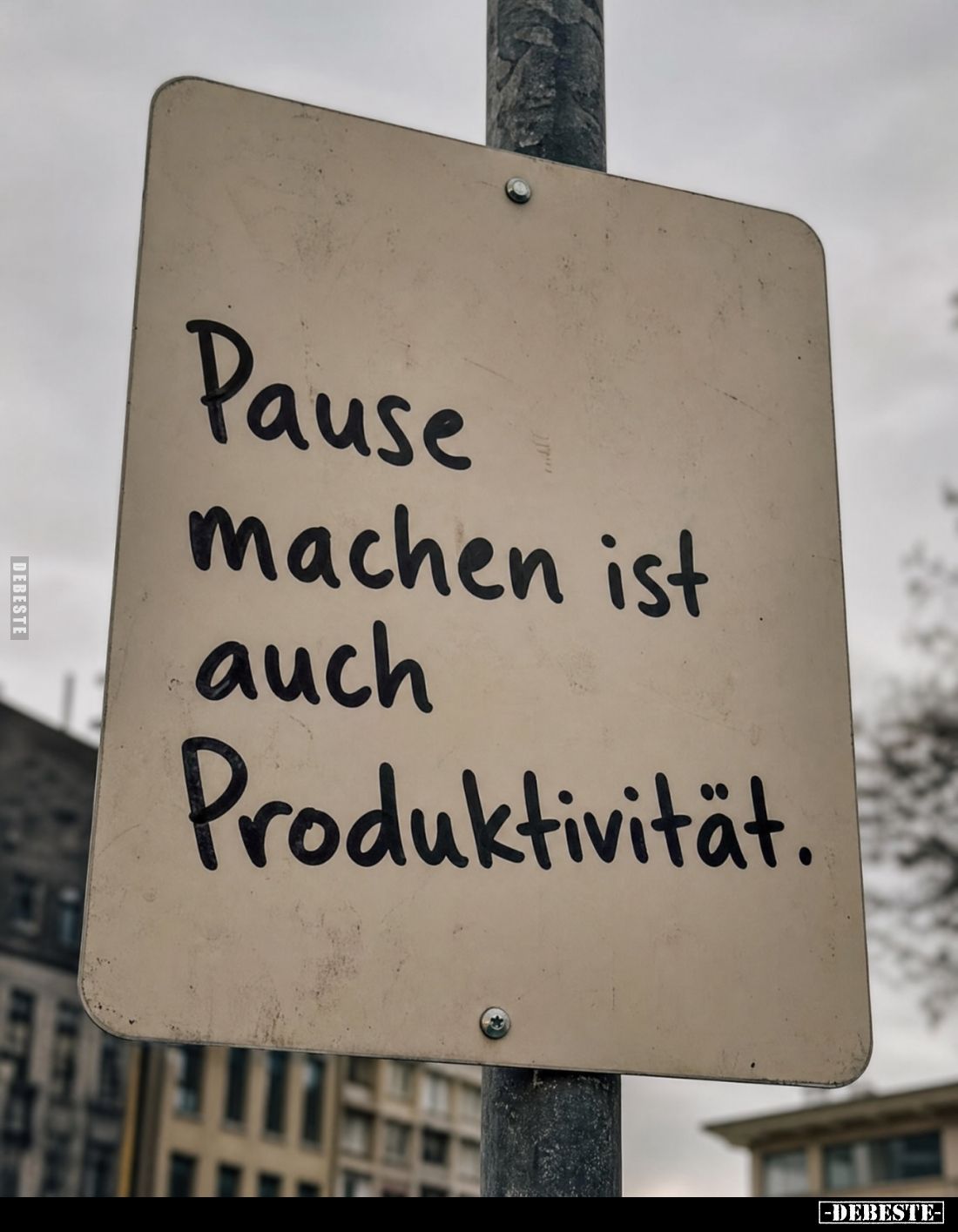 Pause machen ist auch Produktivität.
