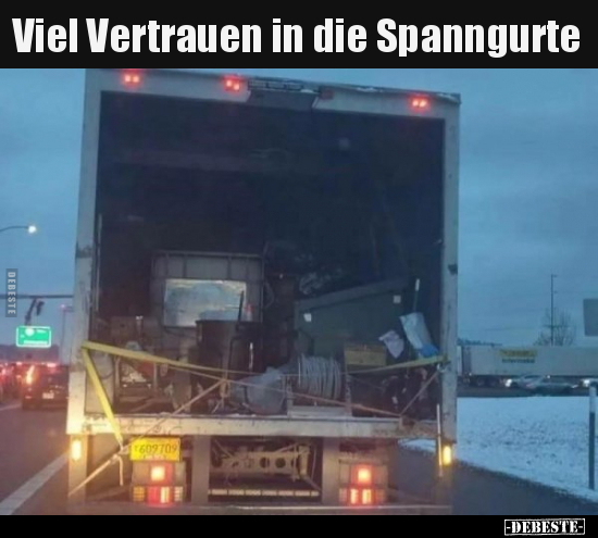 Viel Vertrauen in die Spanngurte..