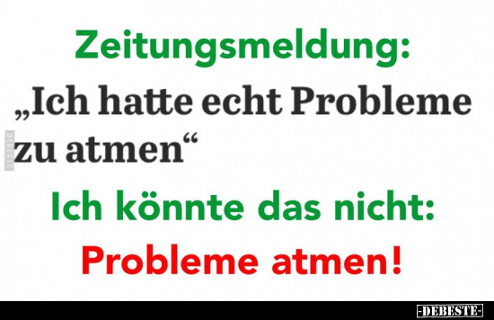 Zeitungsmeldung: "Ich hatte echt Probleme zu atmen".. - Lustige Bilder | DEBESTE.de