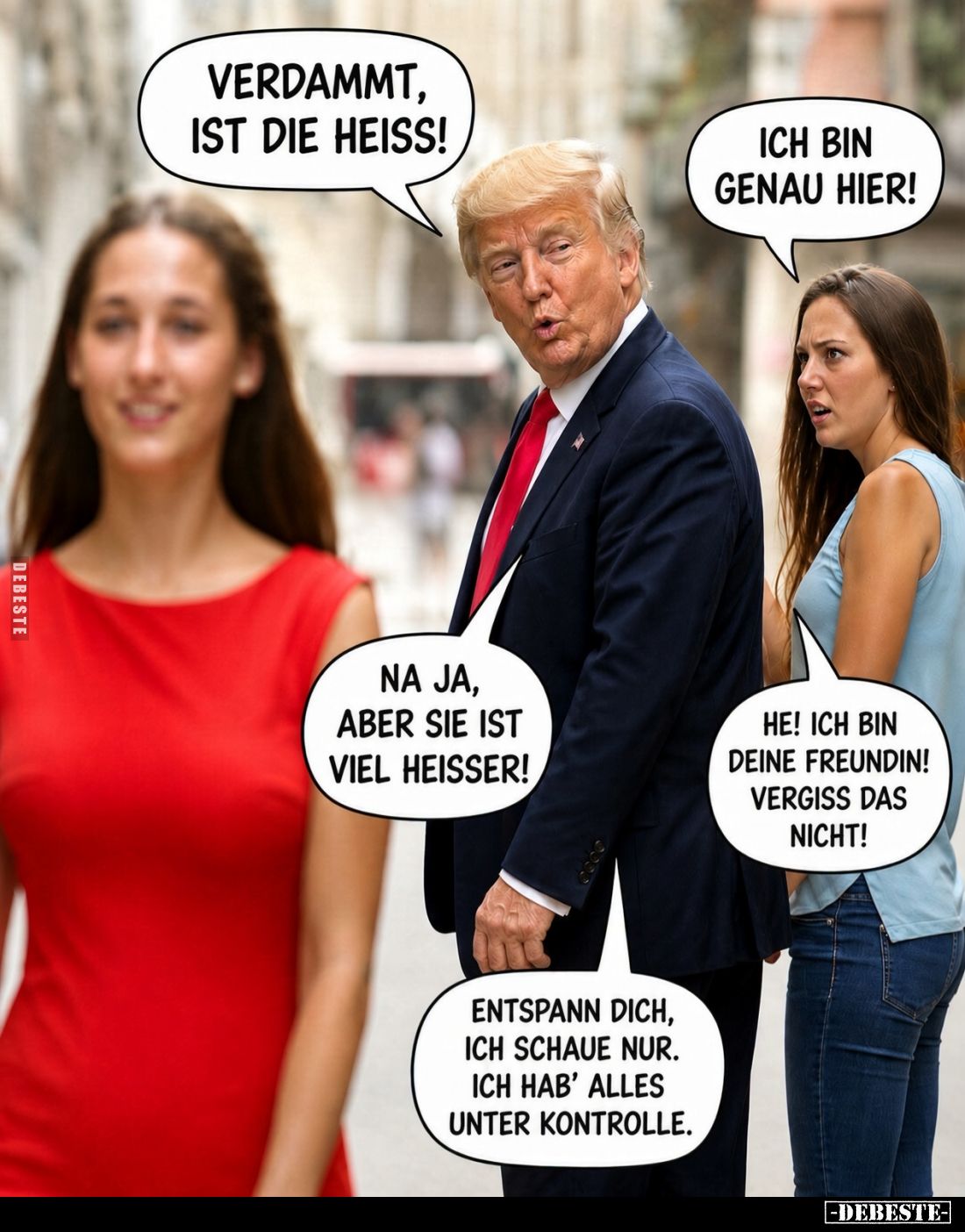 Verdammt, ist die heiß! -
Ich bin genau hier!
-
Na ja, aber sie ist viel heißer! -
He! Ich bin deine Freundin! Vergiss da...