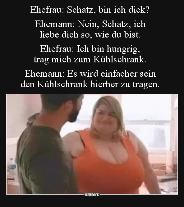 Ehefrau: Schatz, bin ich dick?.. - Lustige Bilder | DEBESTE.de