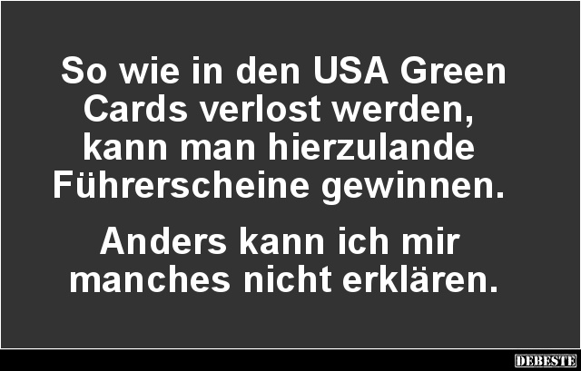 So wie in den USA Green Cards verlost werden.. - Lustige Bilder | DEBESTE.de
