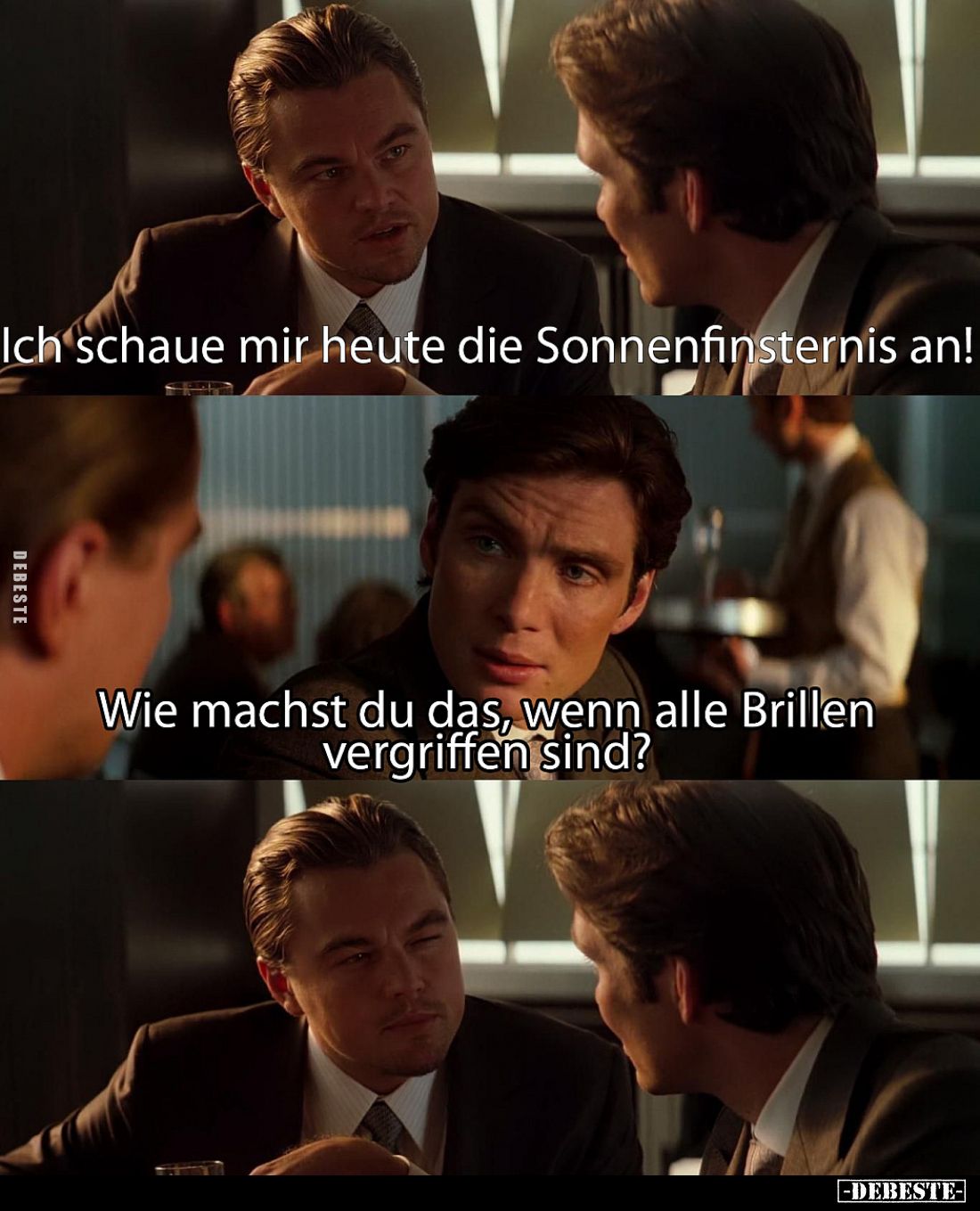 Ich schaue mir heute die Sonnenfinsternis an!
Wie machst du das, wenn alle Brillen vergriffen sind?