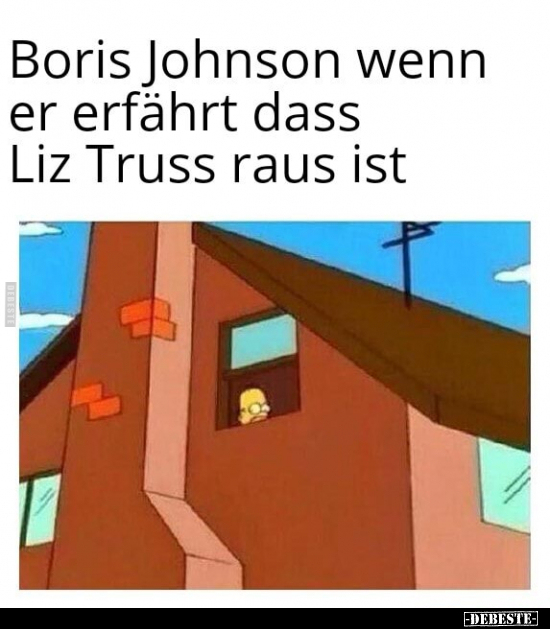 Boris Johnson wenn er erfährt dass Liz Truss raus ist.. - Lustige Bilder | DEBESTE.de