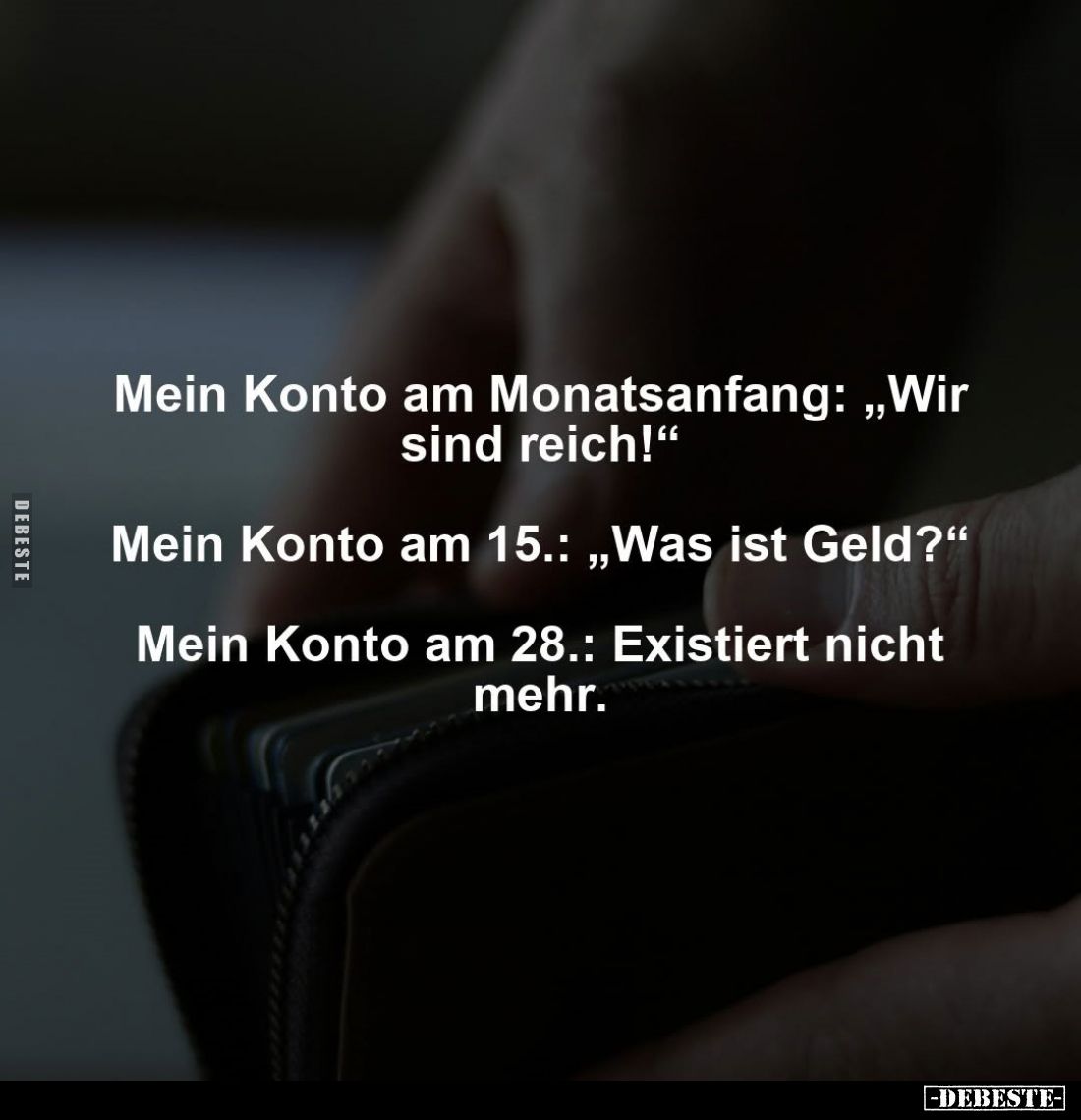 Mein Konto am Monatsanfang: "Wir sind reich!" -
Mein Konto am 15.: "Was ist Geld?" -
Mein Konto am 28.:...