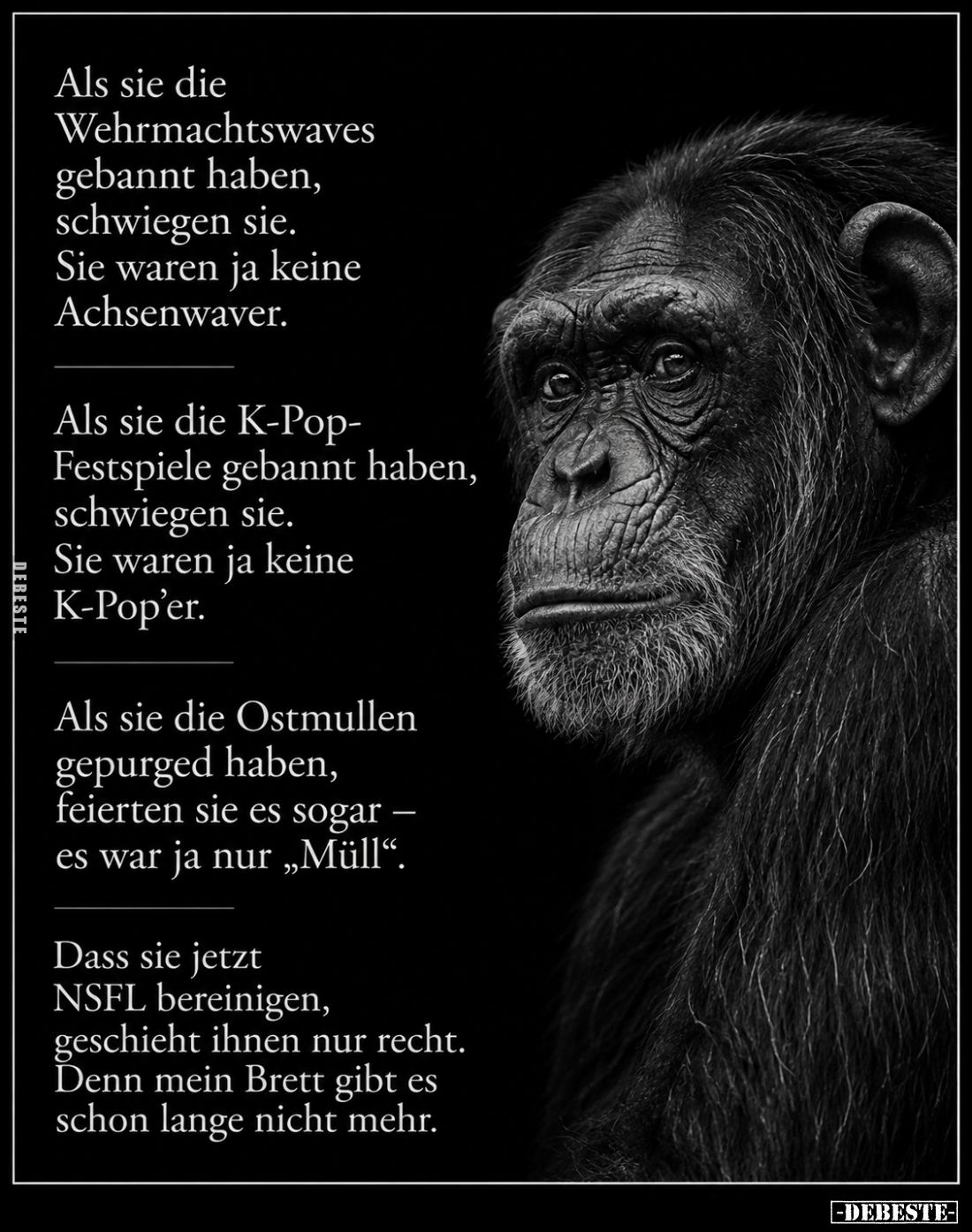 Als sie die Wehrmachtswaves gebannt haben, schwiegen sie.
Sie waren ja keine Achsenwaver.
Als sie die K-Pop-Festspiele ge...