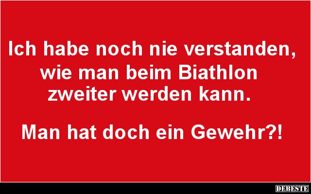 Ich habe noch nie verstanden, wie man beim Biathlon zweiter werden kann.. - Lustige Bilder | DEBESTE.de