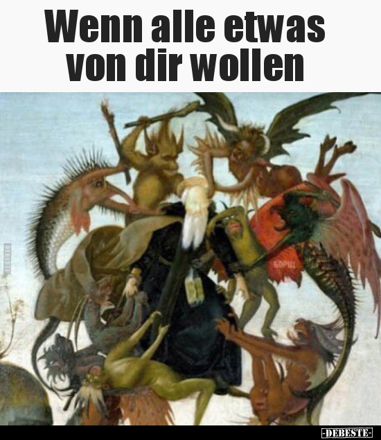 Wenn alle etwas von dir wollen.. - Lustige Bilder | DEBESTE.de