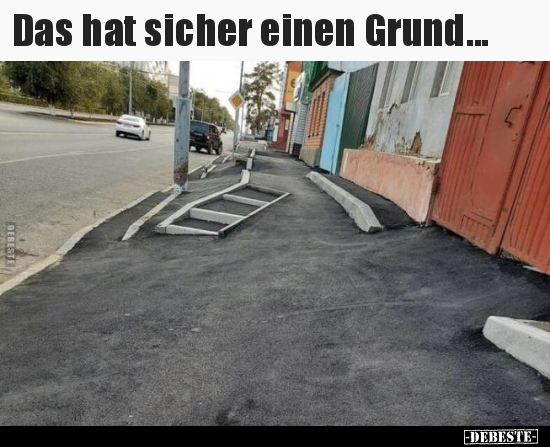 Das hat sicher einen Grund...