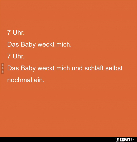 7 Uhr. - Das Baby weckt mich.. - Lustige Bilder | DEBESTE.de