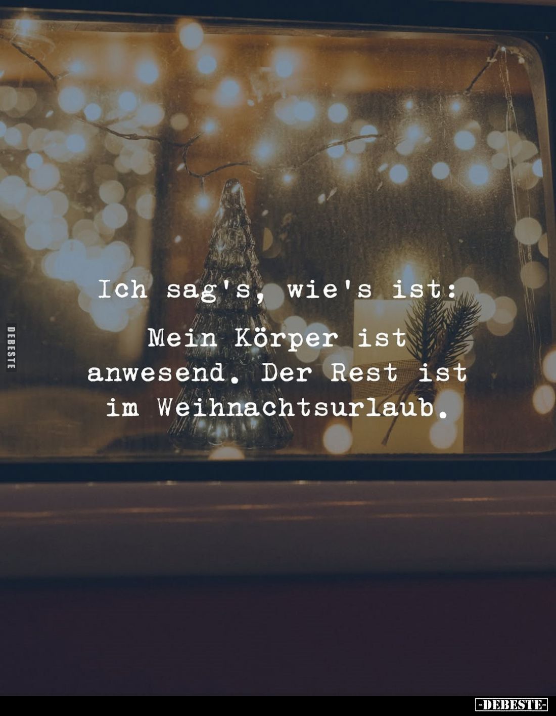 Ich sag's, wie's ist: Mein Körper ist anwesend. Der Rest ist im Weihnachtsurlaub.